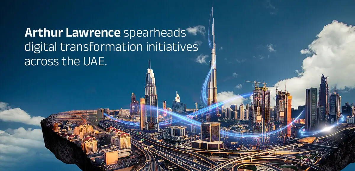 Arthur Lawrence spearheads digital transformation initiatives across the UAE